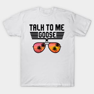 Vacation Talk To Me Goose Summer Tropical Sunglasses T-Shirt